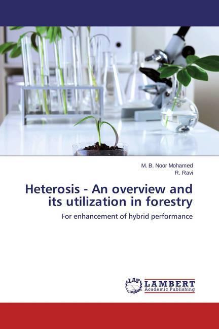 Produktbild Heterosis - An overview and its utilization in forestry (R. Ravi, M. B. Noor Mohamed, 2015)