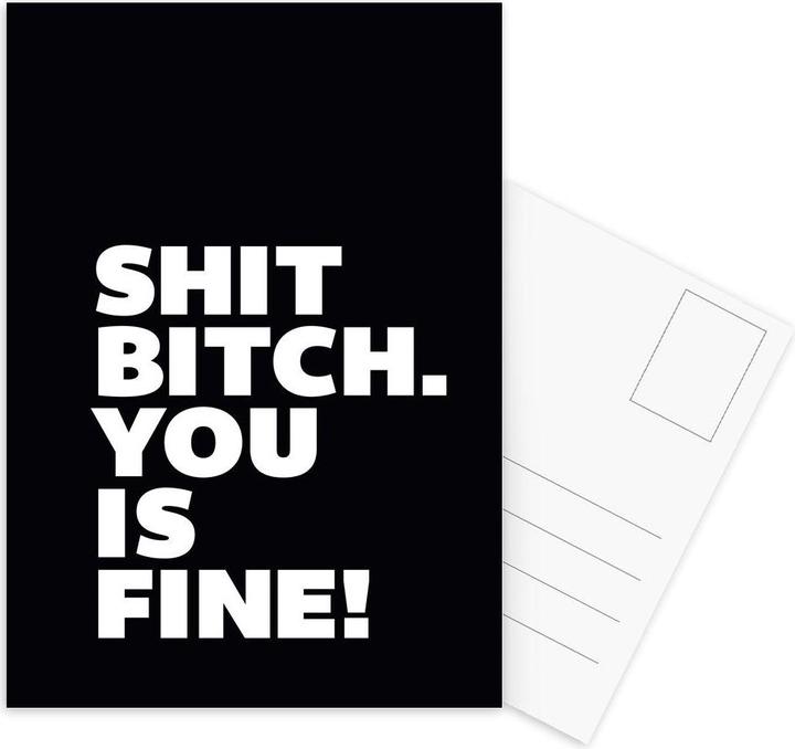 Actual product image Juniqe Shit Bitch You Is Fine - Quotes & Slogans (3 pcs.)