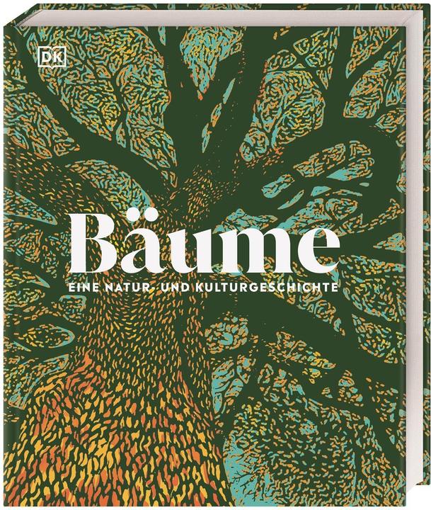 Bäume - Eine Natur- und Kulturgeschichte (German, Andrew Mikolajski, Michael Scott, Keith Rushforth, Dr Ross Bayton, Agnes Pahler, DK Publishing House, 2022)