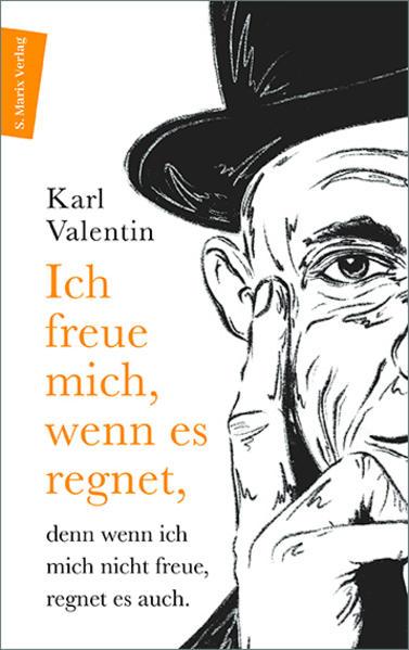 Produktbild Ich freue mich, wenn es regnet, denn wenn ich mich nicht freue, regnet es auch (Deutsch, Karl Valentin, 2021)