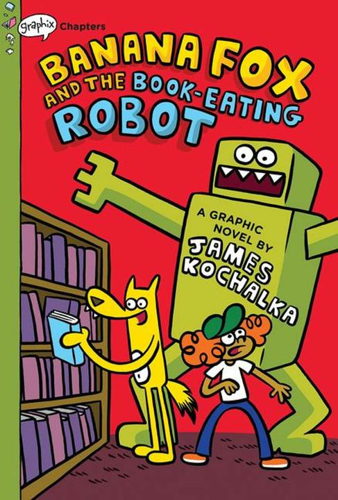 Produktbild Banana Fox and the Book-Eating Robot: A Graphix Chapters Book (Banana Fox #2) (Englisch, James Kochalka, 2021)