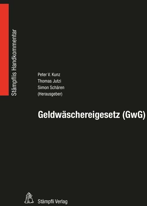 Produktbild Geldwäschereigesetz (GwG) (Deutsch, Thomas Jutzi, Simon Schären, Peter V. Kunz, Thomas Müller, Detlev Michael Basse, 2017)