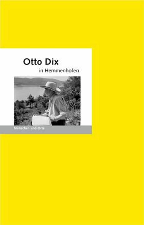 Otto Dix in Hemmenhofen (German, Angelica Fisher, Bernd Erhard Fischer, 2018)