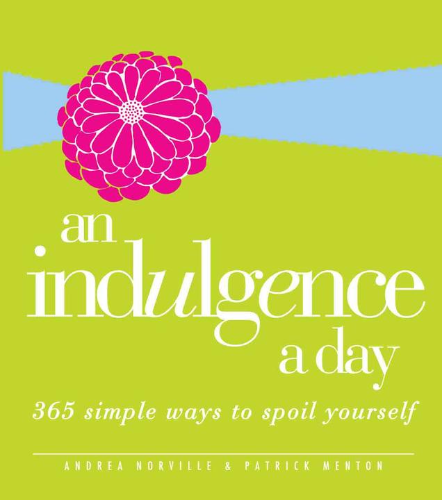 Image du produit An Indulgence a Day (Anglais, Andrea Norville, Patrick Menton, 2009)