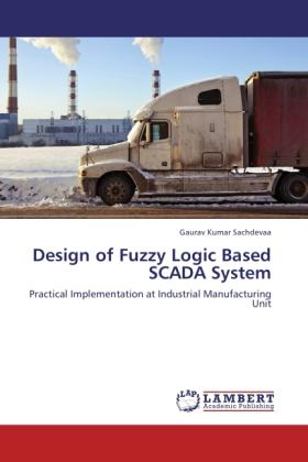 Produktbild Design of Fuzzy Logic Based SCADA System (Gaurav Kumar Sachdevaa, 2011)
