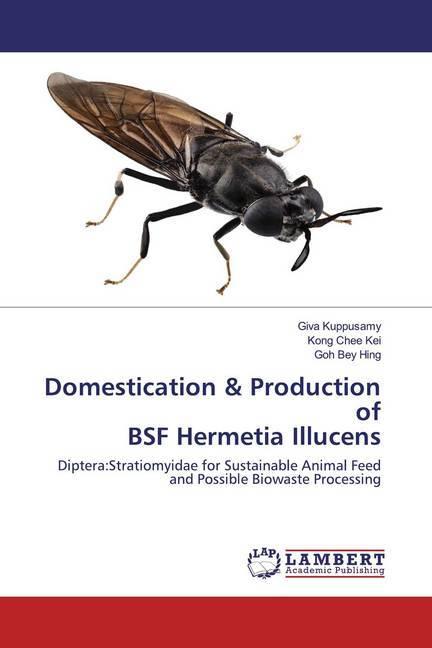 Produktbild Domestication & Production of BSF Hermetia Illucens (Goh Bey Hing, Kong Chee Kei, Giva Kuppusamy, 2020)