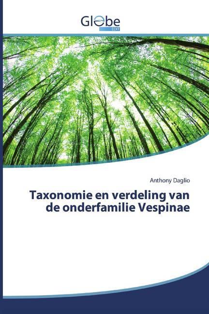 Actual product image Globeedit Taxonomie en verdeling van de onderfamilie Vespinae (Anthony Daglio, 2020)