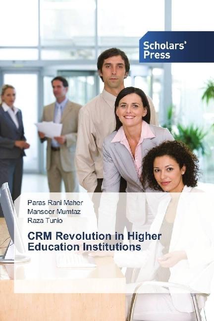 Produktbild CRM Revolution in Higher Education Institutions (Deutsch, Mansoor Mumtaz, Raza Tunio, Paras Rani Maher, 2017)