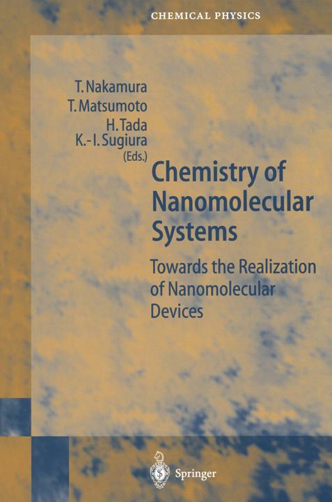 Produktbild Chemistry of Nanomolecular Systems (Takayoshi Nakamura, Hirokazu Tada, Ken-ichi Sugiura, Takuya Matsumoto, 2010)