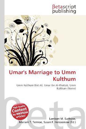 Actual product image Umar's Marriage to Umm Kulthum (Susan F. Marseken, Miriam T. Timpledon, Lambert M. Surhone, 2010)