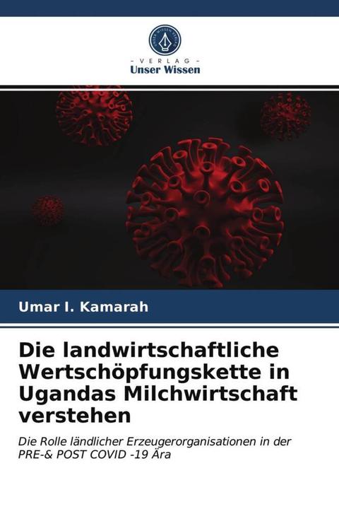 Produktbild Die landwirtschaftliche Wertschöpfungskette in Ugandas Milchwirtschaft verstehen (Umar I. Kamarah, 2021)