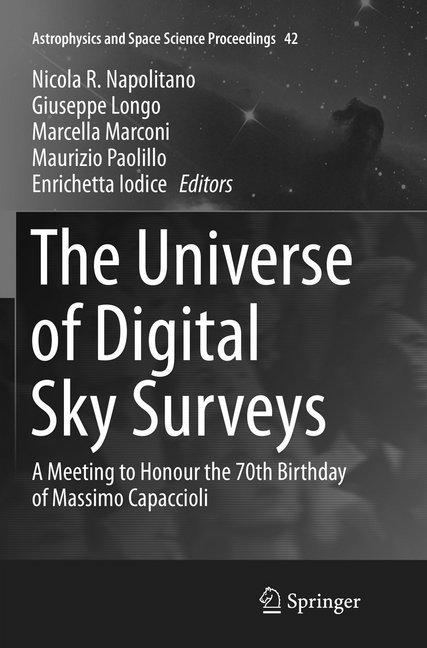 Produktbild The Universe of Digital Sky Surveys (Giuseppe Longo, Enrichetta Iodice, Maurizio Paolillo, Nicola R. Napolitano, Marcella Marconi, 2018)