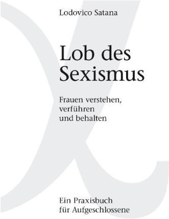 Lob des Sexismus (Deutsch)