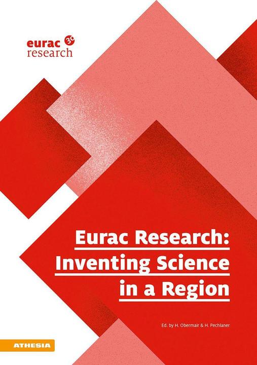 Eurac Research - Inventing Science in a Region (Italian, English, German, Hannes Obermair, Harald Pechlaner, 2022)