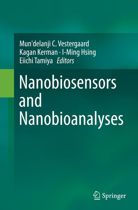 Produktbild Nanobiosensors and Nanobioanalyses (Eiichi Tamiya, Mun'delanji C. Vestergaard, Kagan Kerman, I-Ming Hsing, 2016)