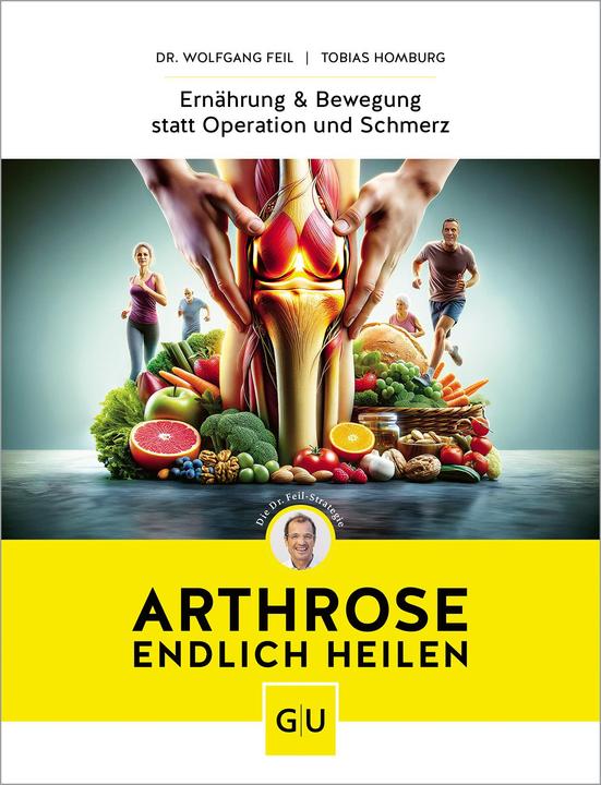 Actual product image Arthrose endlich heilen (German, Wolfgang Féile, Tobias Homburg, 2024)