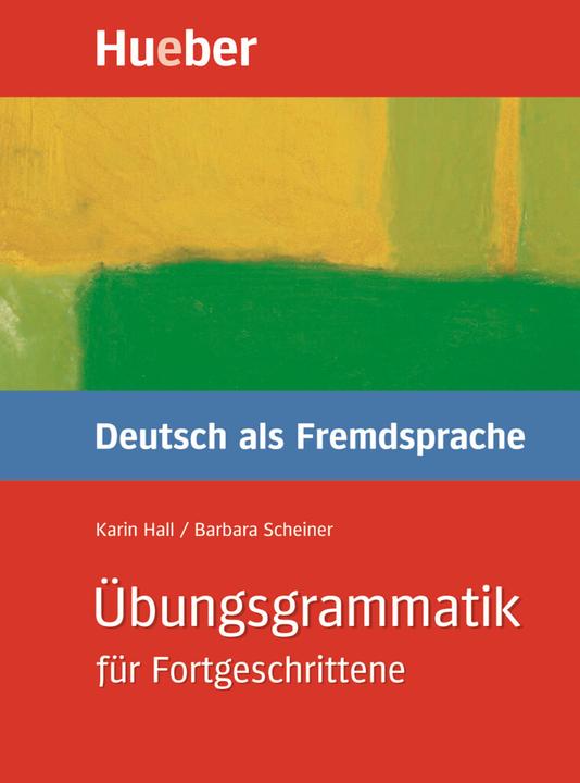Produktbild Übungsgrammatik für Fortgeschrittene (Deutsch, Barbara Scheiner, Karin Hall, 1997)