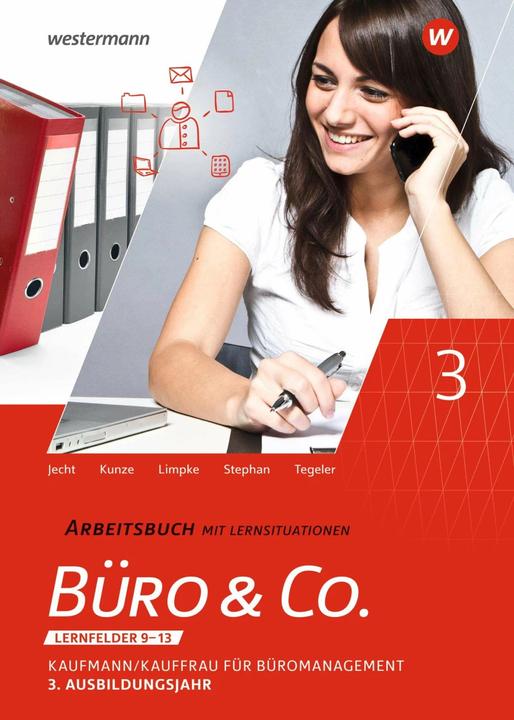 Actual product image Büro & Co. nach Lernfeldern. 3. Ausbildungsjahr: Arbeitsbuch (German, Rainer Tegeler, Peter Limpke, Marcel Kunze, Hans Jecht, Ingrid Stephen, 2022)