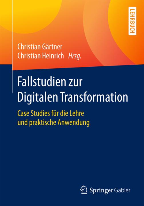 Actual product image Fallstudien zur Digitalen Transformation (German, Christian Henry, Christian Gardener, 2017)