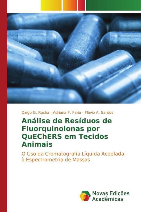 Produktbild Análise de Resíduos de Fluorquinolonas por QuEChERS em Tecidos Animais (Flávio A. Santos, Adriana F. Faria, Diego G. Rocha, 2016)