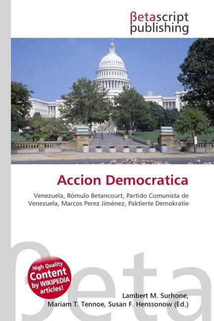 Produktbild Accion Democratica (Susan F. Marseken, Lambert M. Surhone, Miriam T. Timpledon, 2010)
