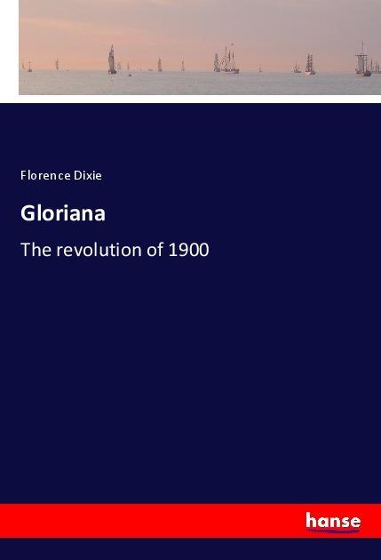 Actual product image Gloriana (Florence Dixie, 2018)