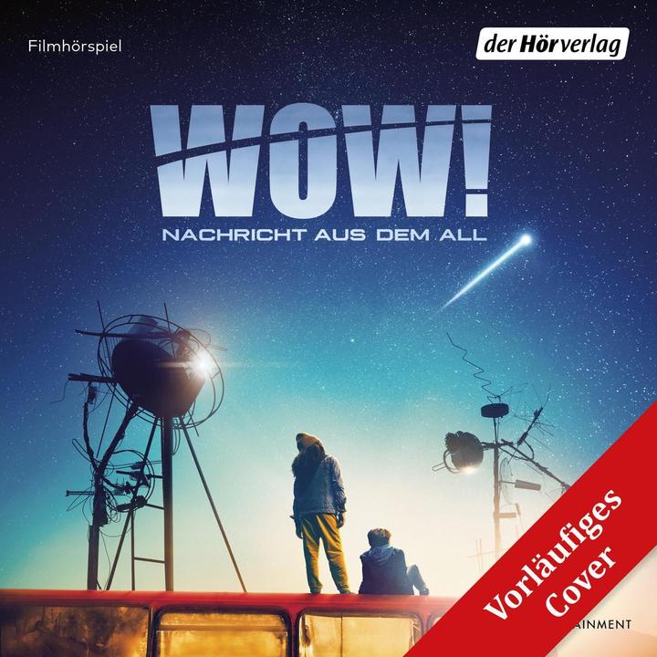 Produktbild Wow! Nachricht aus dem All (Marc Meyer, Anatole Taubman, Ava-Elizabeth Awe, Lavinia Wilson, Felix Nölle, Daniel Christensen, Ludwig Trepte, Alwara Höfels, Deutsch)