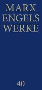 Produktbild Marx-Engels-Werke Band 40 (Deutsch, Rosa-Luxemburg-Stiftung e. V., Friedrich Engels, Karl Marx, 2012)