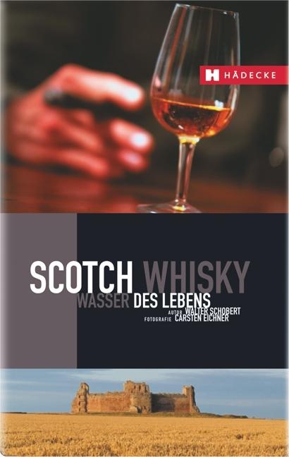Produktbild Scotch Whisky - Wasser des Lebens (Deutsch, Walter Schobert, 2010)