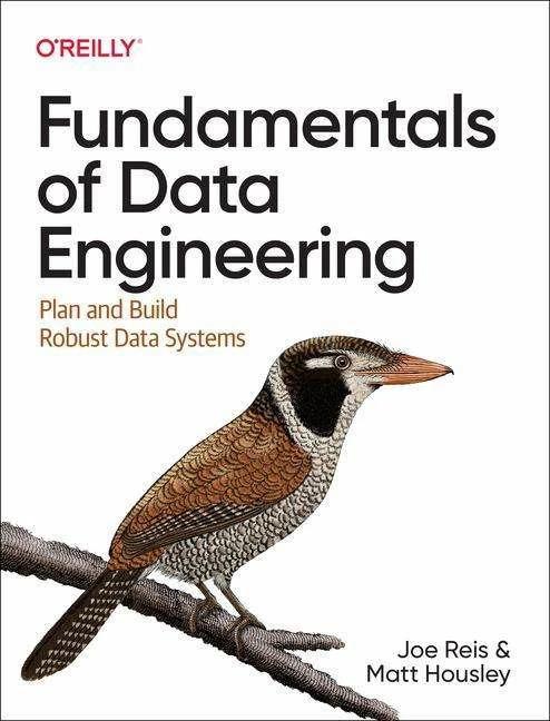 Produktbild Fundamentals of Data Engineering (Englisch, Joe Reis, Matt Housley, 2022)