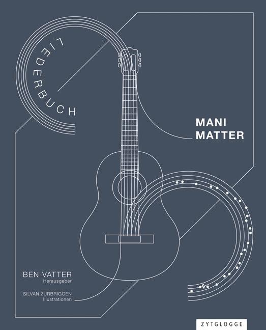 Produktbild Mani Matter Liederbuch (Deutsch, Ben Vatter, 2015)
