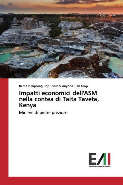 Actual product image Impatti economici dell'ASM nella contea di Taita Taveta, Kenya (Ian Krop, Bernard Kipsang Rop, Seroni Anyona, 2020)