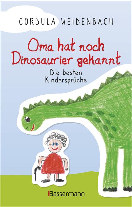 Produktbild Oma hat noch Dinosaurier gekannt. Die besten Kindersprüche (Deutsch, Cordula Weidenbach, 2022)