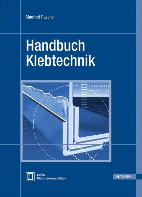 Produktbild Handbuch Klebtechnik (Deutsch, Manfred Rasche, 2012)