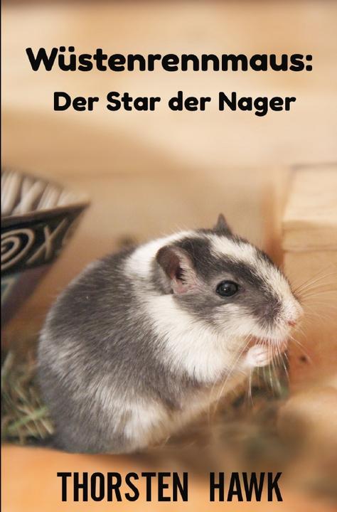 Produktbild Hawk:Wüstenrennmaus: Der Star der Nager (Deutsch, Thorsten Hawk, 2021)