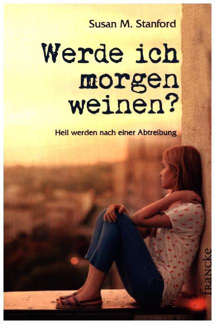 Produktbild Werde ich morgen weinen? (Deutsch, Susan Stanford, 2016)
