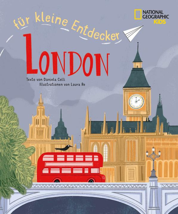 Produktbild National Geographic London für kleine Entdecker. Reiseführer für Kinder (Deutsch, Laura Re, Daniela Celli, 2022)