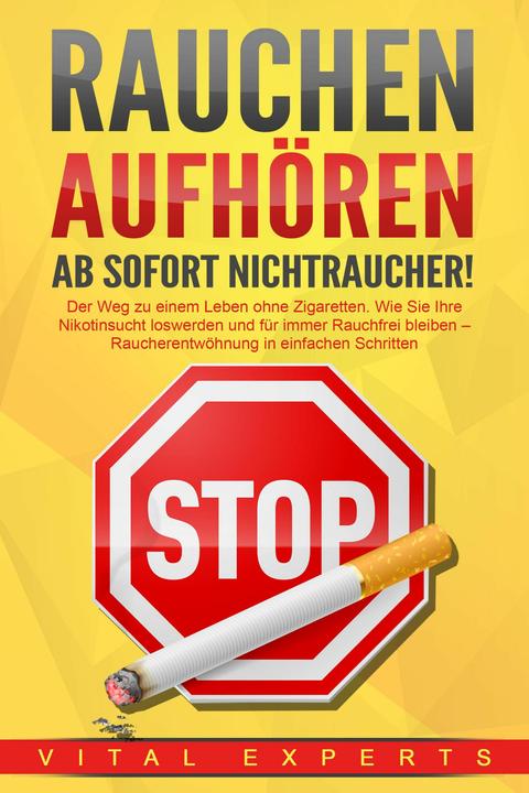 Produktbild Elektrobock RAUCHEN AUFHÖREN - Ab sofort Nichtraucher!: Der Weg zu einem Leben ohne Zigarette. Wie Sie Ihre Niko (Deutsch, Vital Experts, 2024)