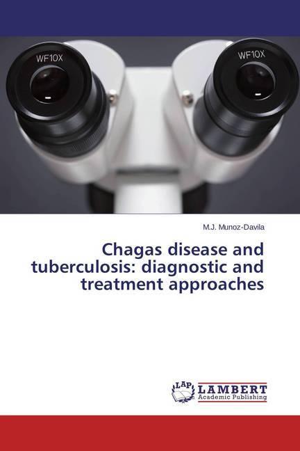 Produktbild Chagas disease and tuberculosis: diagnostic and treatment approaches (M. J. Munoz-Davila, 2014)