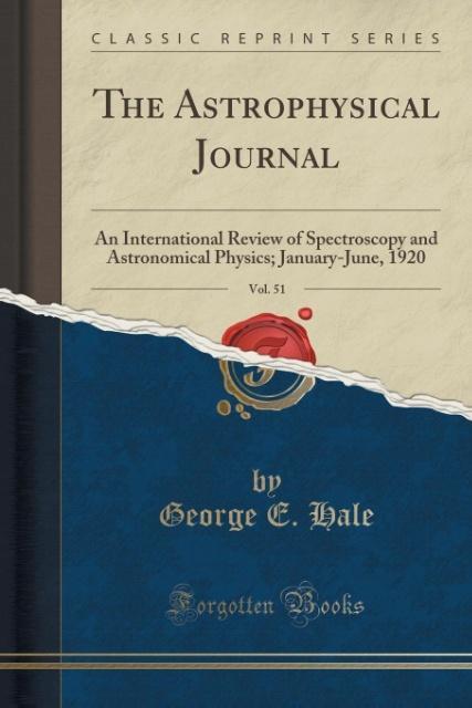 Produktbild Hale, G: Astrophysical Journal, Vol. 51 (Englisch, George E. Hale, 2016)