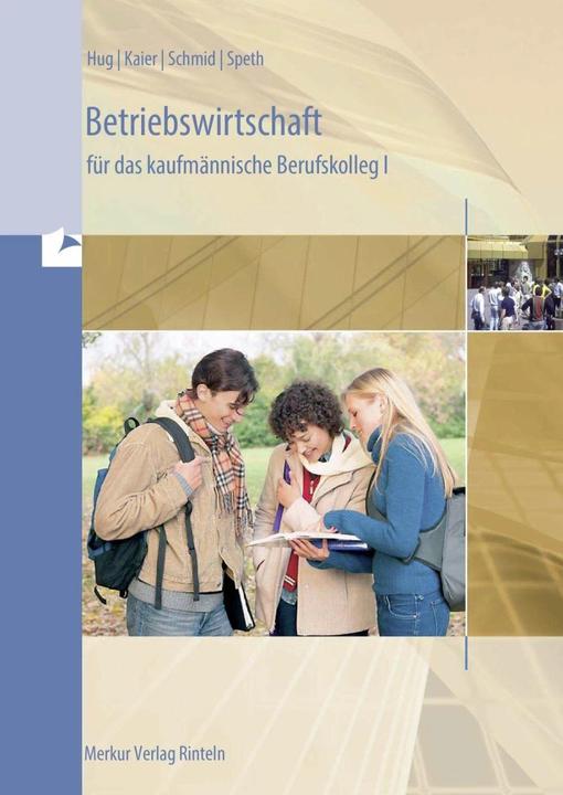 Produktbild Merkur Betriebswirtschaft für das kaufmännische Berufskolleg 1 - Baden-Württemberg (Deutsch, Alfons Kaier, Matthias Schmid, Hermann Speth, Hartmut Hug, 2023)