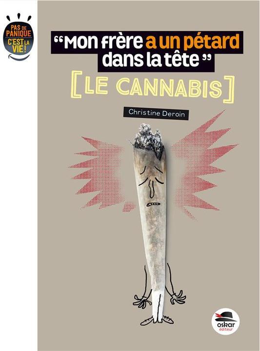 Produktbild Mon frère a un pétard dans la tête : le cannabis (Französisch, Deroin Christine, 2017)