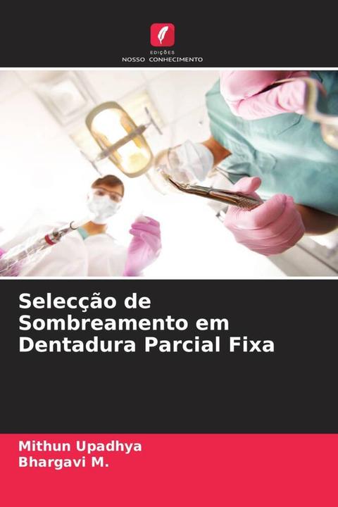 Actual product image Selecção de Sombreamento em Dentadura Parcial Fixa (Mithun Upadhya, Bhargavi M., 2022)