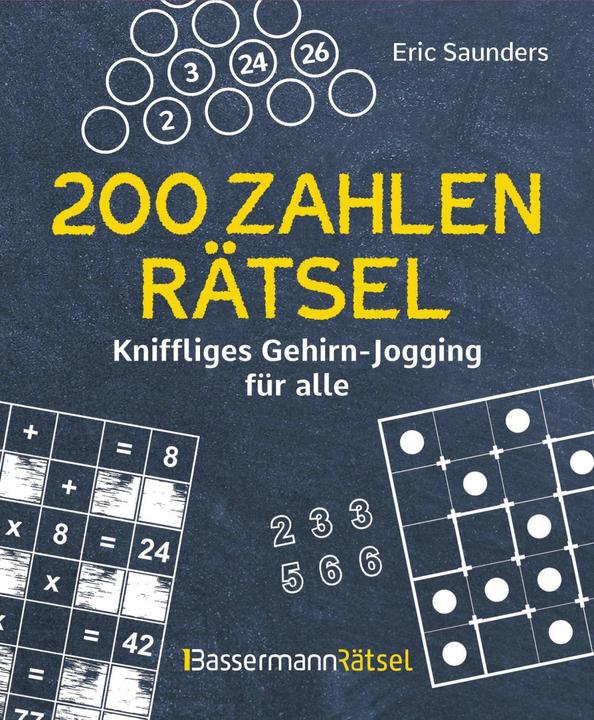 Produktbild 200 Zahlenrätsel - Kniffliges Gehirn-Jogging für alle (Deutsch, Eric Saunders, Herta Winkler, 2024)