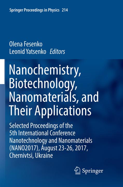 Produktbild Nanochemistry, Biotechnology, Nanomaterials, and Their Applications (Olena Fesenko, Leonid Yatsenko, 2019)