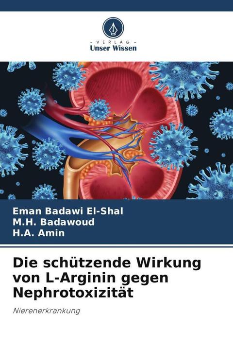 Produktbild Die schützende Wirkung von L-Arginin gegen Nephrotoxizität (Deutsch, Eman Badawi El-Shal, H.A. Amin, M.H. Badawoud, 2024)