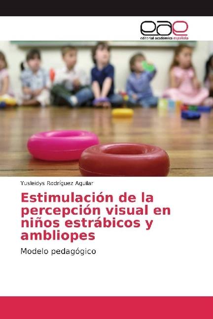 Actual product image Estimulación de la percepción visual en niños estrábicos y ambliopes (Yusleidys Rodríguez Aguilar, 2017)