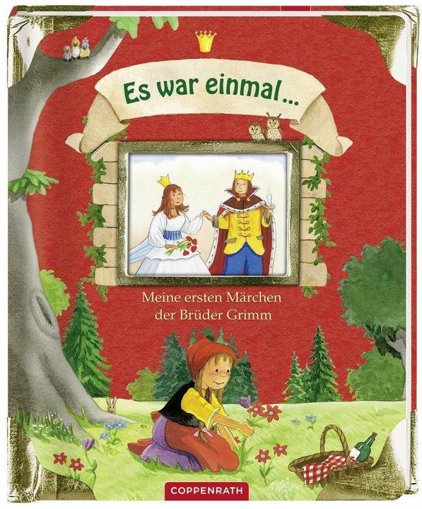 Produktbild Es war einmal Meine ersten Märchen der Brüder Grimm (Deutsch, Jacob Grimm, Wilhelm Grimm, 2011)