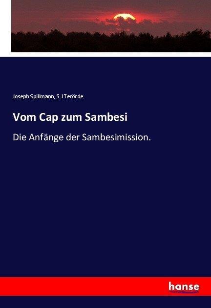 Actual product image Vom Cap zum Sambesi (German, Joseph Spillmann, S.J Terörde, 2017)