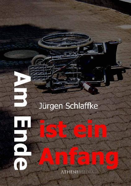 Produktbild Am Ende ist ein Anfang (Jürgen Schlaffke, 2011)